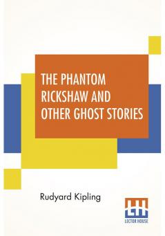 The Phantom Rickshaw And Other Ghost Stories