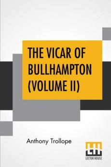 The Vicar Of Bullhampton (Volume II)