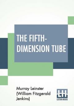 The Fifth-Dimension Tube