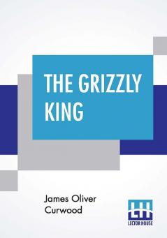 The Grizzly King