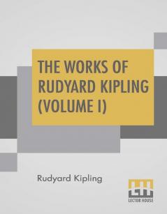 The Works Of Rudyard Kipling (Volume I)