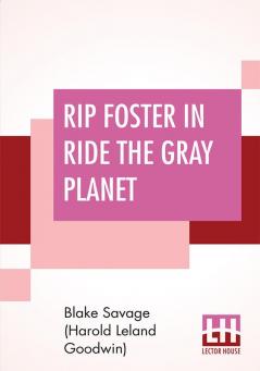 Rip Foster In Ride The Gray Planet