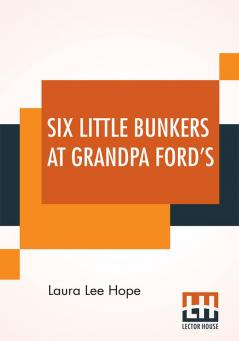 Six Little Bunkers At Grandpa Ford'S