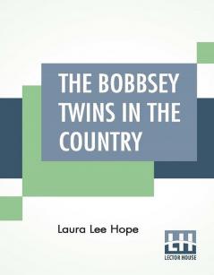 The Bobbsey Twins In The Country