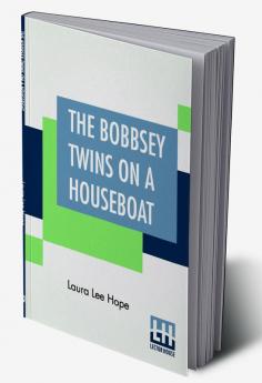 The Bobbsey Twins On A Houseboat