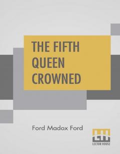 The Fifth Queen Crowned