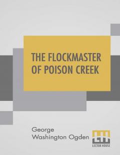 The Flockmaster Of Poison Creek