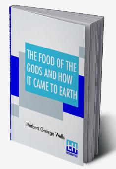 The Food Of The Gods And How It Came To Earth