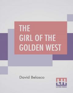 The Girl Of The Golden West