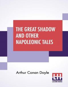 The Great Shadow And Other Napoleonic Tales