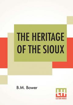 The Heritage Of The Sioux