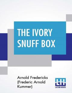 The Ivory Snuff Box