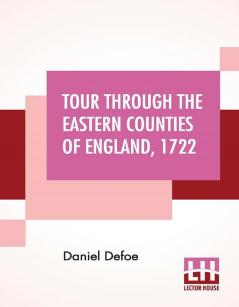 Tour Through The Eastern Counties Of England 1722