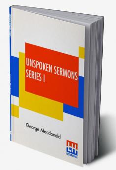 Unspoken Sermons Series I