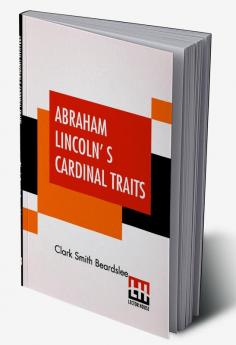 Abraham Lincoln' s Cardinal Traits