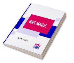 Wet Magic