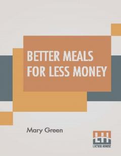 Better Meals For Less Money