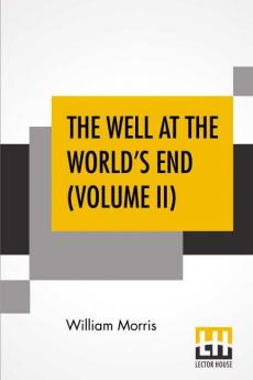 The Well At The World's End (Volume II)