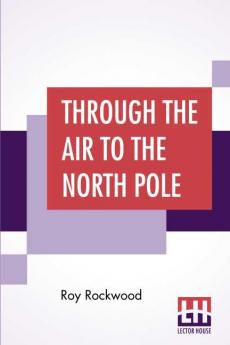 Through The Air To The North Pole