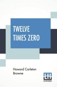 Twelve Times Zero