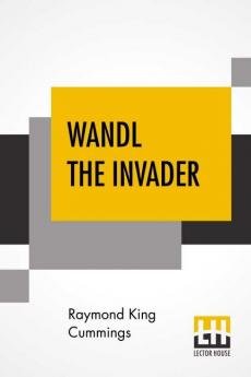 Wandl The Invader