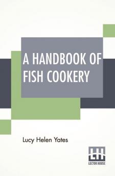 A Handbook Of Fish Cookery