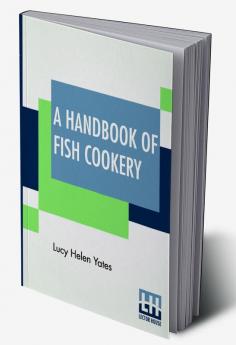 A Handbook Of Fish Cookery