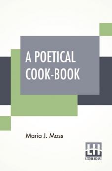 A Poetical Cook-Book