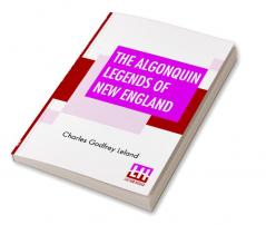 The Algonquin Legends Of New England