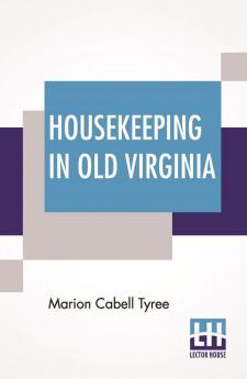 Housekeeping In Old Virginia