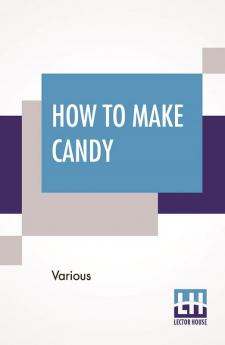 How To Make Candy