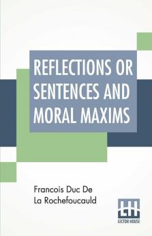 Reflections Or Sentences And Moral Maxims