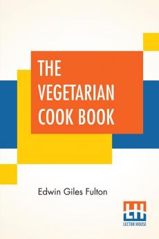 The Vegetarian Cook Book