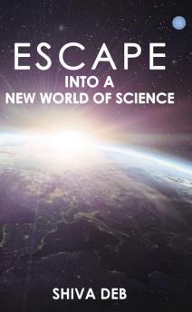 Escape Into A New World Of Science