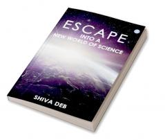 Escape Into A New World Of Science