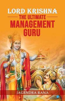 Lord Krishna The Ultimate Management Guru