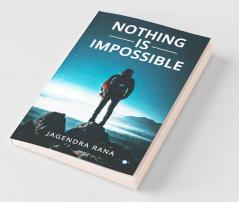 Nothing Is Impossible