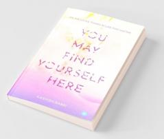 You May Find Yourself Here