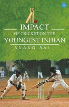 Impact Of Cricket On The Youngest Indian
