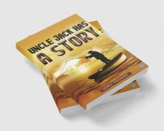 Uncle jack has a story