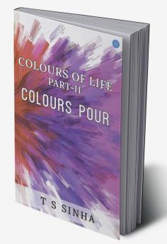 Colours Of Life Part-II: Colours pour