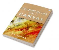 Colours Of Life  Part-I: Canvas