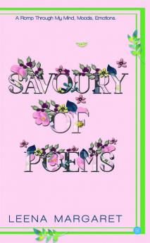 Savoury of poems (Romp through My mind Moods Emotions)