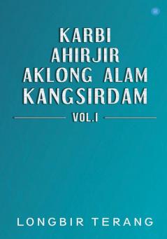 KARBI AHIRJIR AKLONG ALAM KANGSIRDAM Vol.1