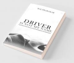 Driver is not my Name