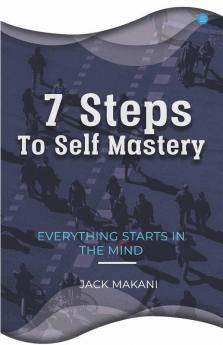 7 Steps To Self Mastery