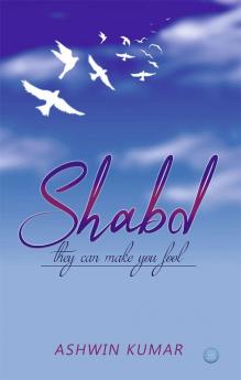 Shabd-They can make you fool