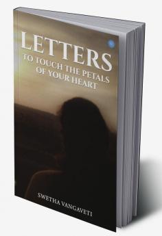 LETTERS to touch the petals of your heart