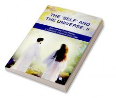 The Self & the universe: II