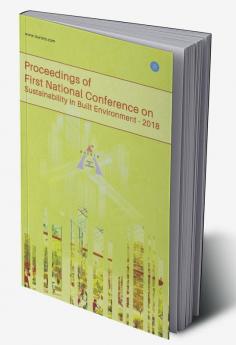 Proceedings of First National Conference on Sustainability in Built Environment